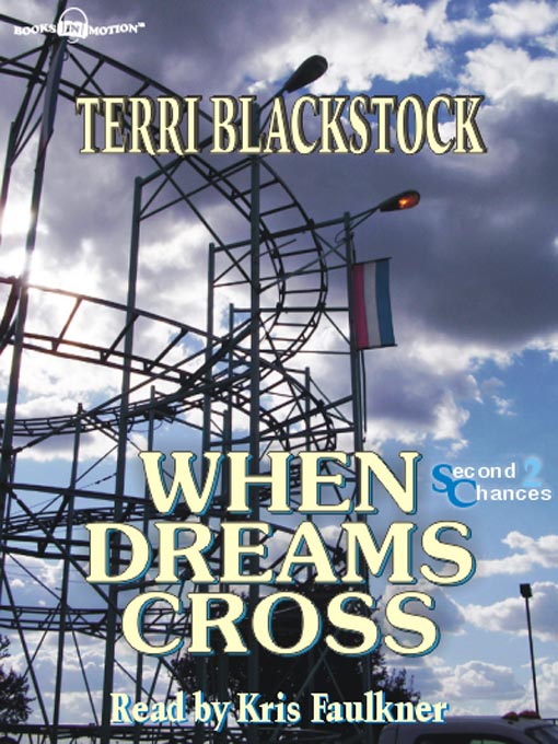 Title details for When Dreams Cross by Terri Blackstock - Wait list